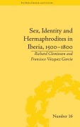 Cover-Bild zum Titel 'Sex, Identity and Hermaphrodites in Iberia, 1500-1800' von 'Francisco Vazquez Garcia'