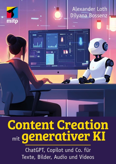 Content Creation mit generativer KI - Alexander Loth, Dilyana Bossenz