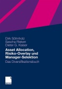 Cover-Bild zum Titel 'Asset Allocation, Risiko-Overlay und Manager-Selektion' von 'Dirk Söhnholz, Dieter G. Kaiser, Sascha Rieken'