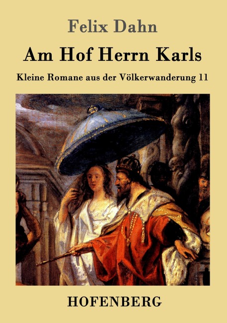 Am Hof Herrn Karls - Felix Dahn