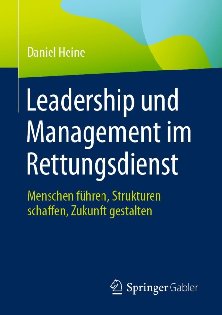 Leadership und Management im Rettungsdienst - Daniel Heine
