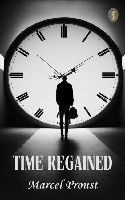 Time Regained - Marcel Proust
