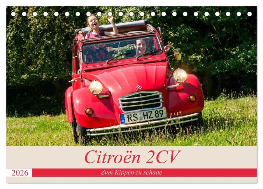 Citroën 2 CV - Zum Kippen zu schade (Tischkalender 2026 DIN A5 quer), CALVENDO Monatskalender - Meike Bölts