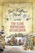 Cover-Bild zum Titel 'Tee? Kaffee? Mord! Weihnachts-Special' von 'Ellen Barksdale'