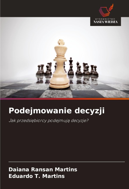Podejmowanie decyzji - Daiana Ransan Martins, Eduardo T. Martins
