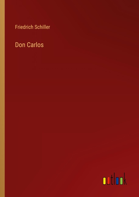 Don Carlos - Friedrich Schiller