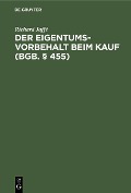Cover-Bild zum Titel 'Der Eigentumsvorbehalt beim Kauf (BGB. § 455)' von 'Richard Jaffé'