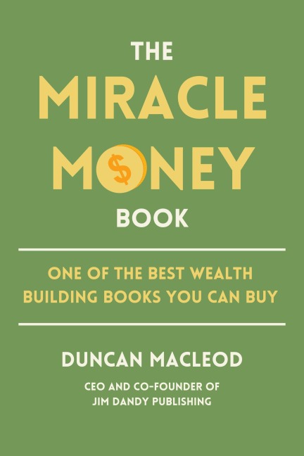 The Miracle Money Book: One of the Best Wealth Building Books You Can Buy - Duncan Macleod