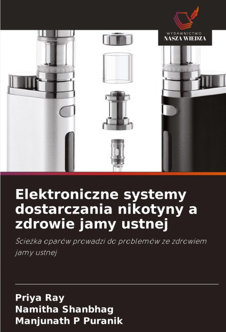 Elektroniczne systemy dostarczania nikotyny a zdrowie jamy ustnej - Priya Ray, Namitha Shanbhag, Manjunath P Puranik