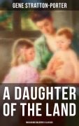 Cover-Bild zum Titel 'A Daughter of the Land (Musaicum Children's Classics)' von 'Gene Stratton-Porter'
