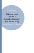 Cover-Bild zum Titel 'Männer und Frauen - Umschreibungen aus dem Alltag' von 'Gabriele Helms'