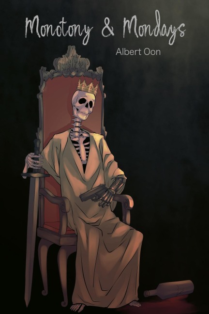 Monotony and Mondays (A Series of Days: A Righteous, All-American Revolution, #2) - Albert Oon