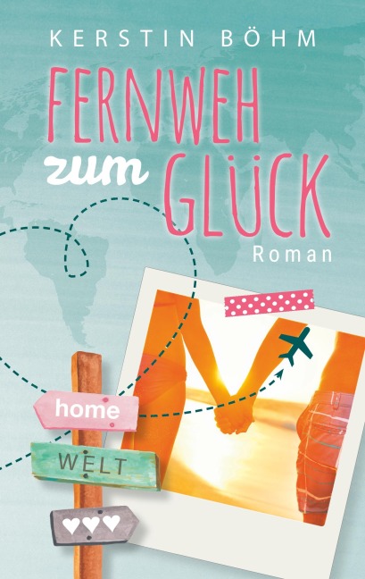 Fernweh zum Glück - Kerstin Böhm