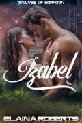 Cover-Bild zum Titel 'Izabel (Wolves of Sorrow, #3)' von 'Elaina Roberts'