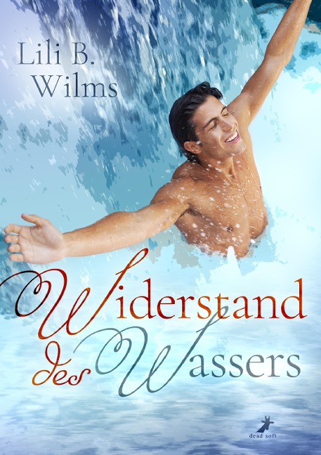 Widerstand des Wassers - Lili B. Wilms
