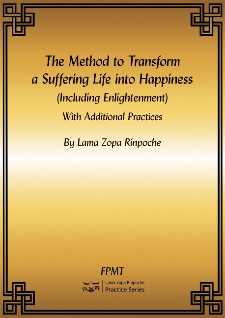 The Method to Transform a Suffering Life into Happiness (Including Enlightenment) with Additional Practices eBook - Fpmt