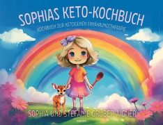 Cover-Bild zum Titel 'Sophias Keto-Kochbuch' von 'Sophia Gruber-Aigner, Stefanie Gruber-Aigner'