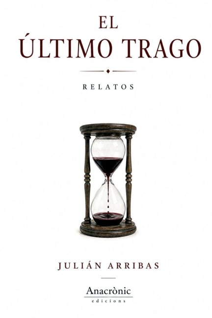 El último trago - Julián Arribas