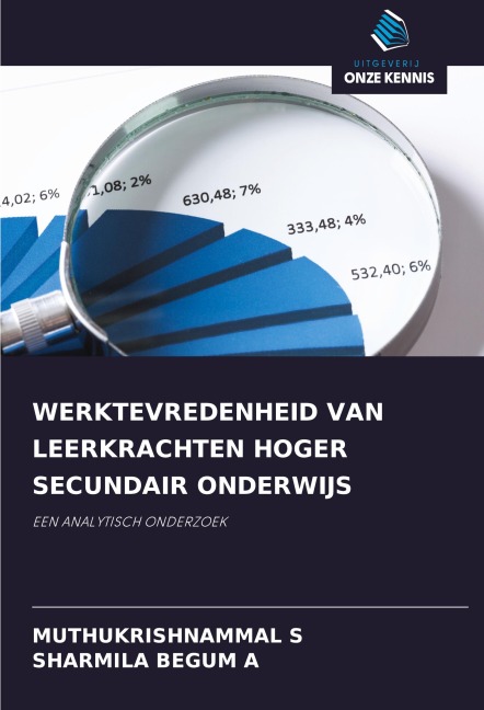 WERKTEVREDENHEID VAN LEERKRACHTEN HOGER SECUNDAIR ONDERWIJS - Muthukrishnammal S, Sharmila Begum A