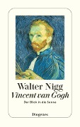 Vincent van Gogh - Der Blick in die Sonne - Walter Nigg