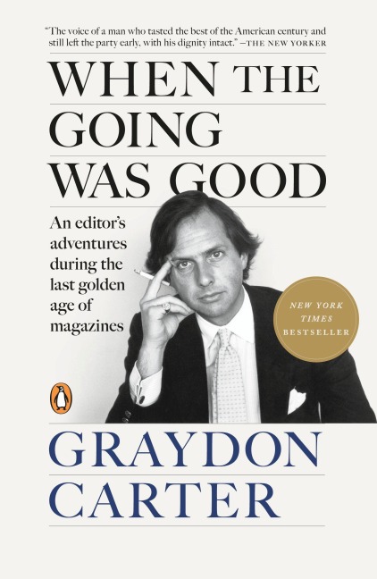 When the Going Was Good - Graydon Carter