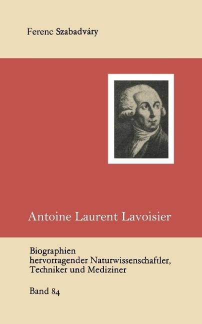 Antoine Laurent Lavoisier - Ferenc Szabadvary