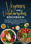 Cover-Bild zum Titel 'Veganes und Vegetarisches Kochbuch' von 'Victoria Fröhlich'