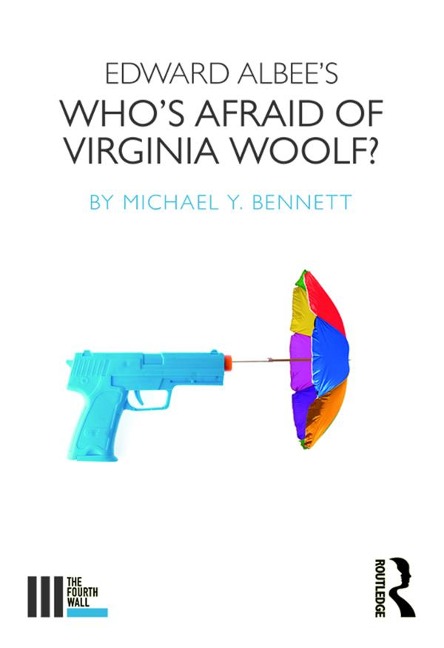 Edward Albee's Who's Afraid of Virginia Woolf? - Michael Y. Bennett