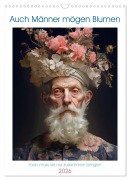 Cover-Bild zum Titel 'Auch Männer mögen Blumen (Wandkalender 2026 DIN A3 hoch), CALVENDO Monatskalender' von 'Steffen Gierok-Latniak'