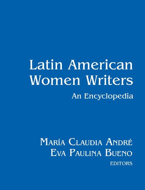 Latin American Women Writers: An Encyclopedia - 