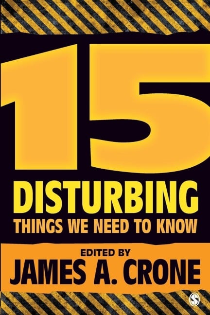 15 Disturbing Things We Need to Know - James A Crone