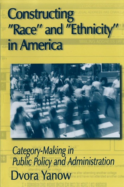 Constructing Race and Ethnicity in America - Dvora Yanow