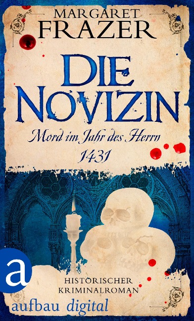 Die Novizin. Mord im Jahr des Herrn 1431 - Margaret Frazer