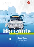 Horizonte - Geschichte 10. Schulbuch. Für Gymnasien in Bayern - 