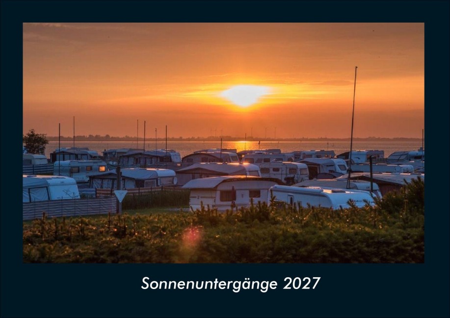 Sonnenuntergänge 2027 Fotokalender DIN A4 - Tobias Schmitt, Kevin Heber