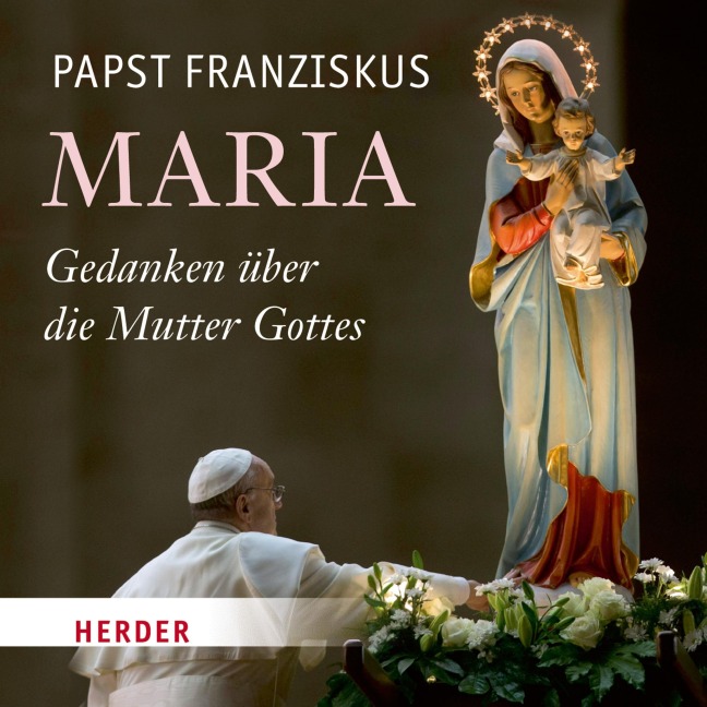 Maria - Papst Franziskus