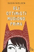 Cover-Bild zum Titel 'Gli ottimisti muoiono prima' von 'Susin Nielsen'