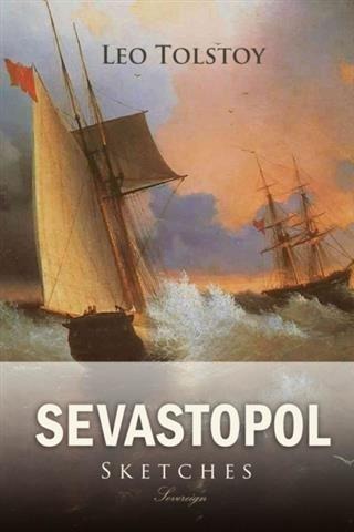 Sevastopol Sketches - Leo Tolstoy