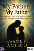 Cover-Bild zum Titel 'My Father, My Father (December 8 Spiritual Liberation Series, #66)' von 'Prince Karpos, Kwame Y Ampofo'