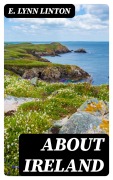 Cover-Bild zum Titel 'About Ireland' von 'E. Lynn Linton'