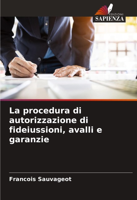 La procedura di autorizzazione di fideiussioni, avalli e garanzie - François Sauvageot