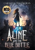 Cover-Bild zum Titel 'Aline and the Blue Bottle' von 'Carolina Ugaz-Morán'