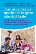 Cover-Bild zum Titel 'Über Jesus Christus sprechen im Religionsunterricht heute' von ''
