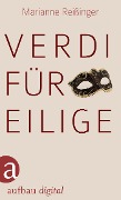 Cover-Bild zum Titel 'Verdi für Eilige' von 'Marianne Reißinger'