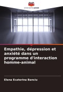 Cover-Bild zum Titel 'Empathie, dépression et anxiété dans un programme d'interaction homme-animal' von 'Elena Ecaterina Banciu'