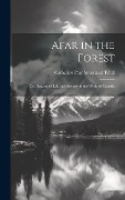 Cover-Bild zum Titel 'Afar in the Forest; Or, Pictures of Life and Scenery in the Wilds of Canada' von 'Catherine Parr Strickland Traill'