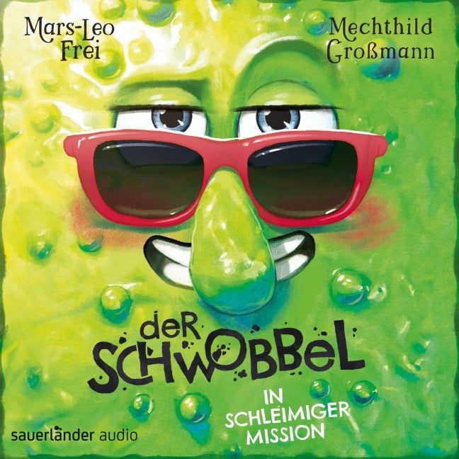 Der Schwobbel in schleimiger Mission - Mars-Leo Frei