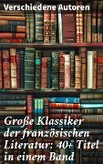 Große Klassiker der französischen Literatur: 40+ Titel in einem Band - Stendhal, Alexandre Dumas, François Rabelais, George Sand, Marcel Proust