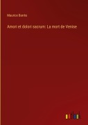 Cover-Bild zum Titel 'Amori et dolori sacrum: La mort de Venise' von 'Maurice Barrès'