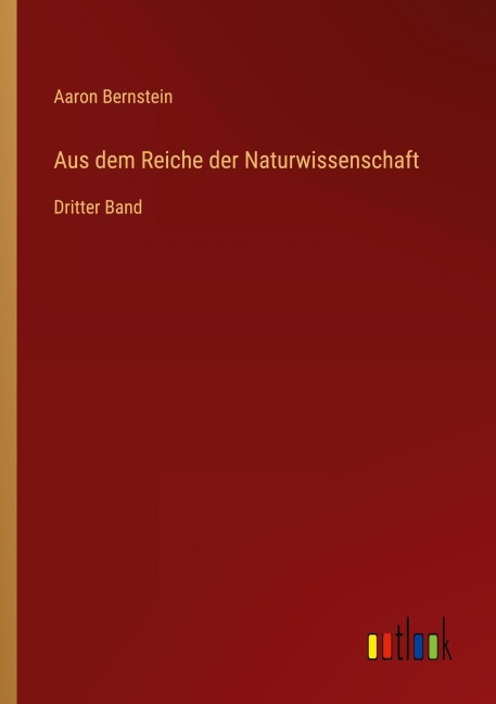 Aus dem Reiche der Naturwissenschaft - Aaron Bernstein